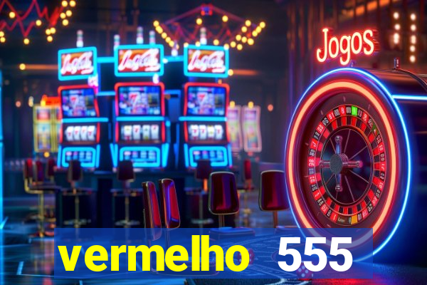 vermelho 555 plataforma de jogos